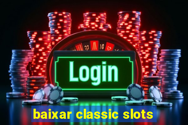 baixar classic slots